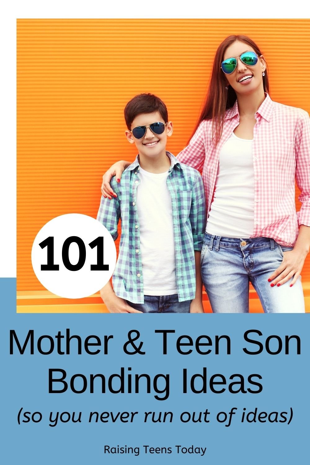 101 Fun Mother-Teen Son Bonding Ideas - Raising Teens Today