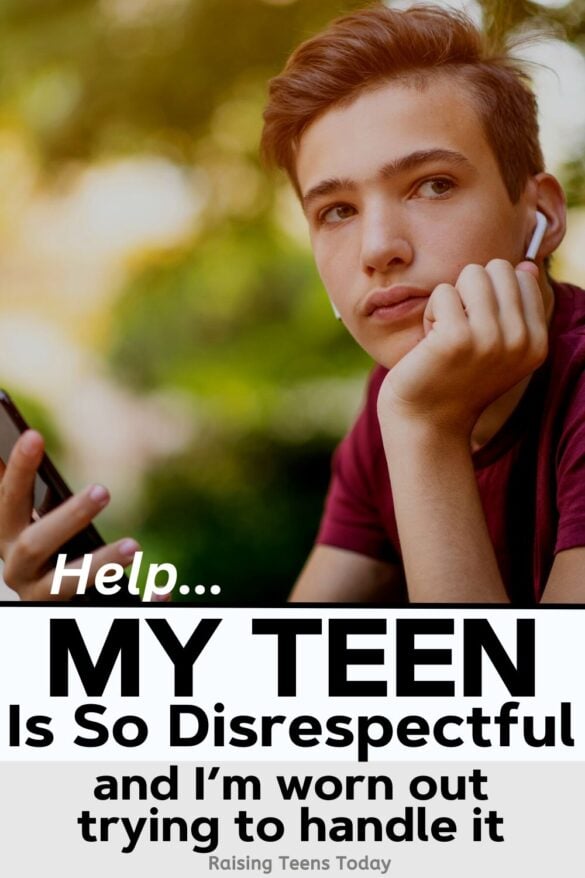Help... My Teenager is So Disrespectful and I'm Worn Out Trying to ...